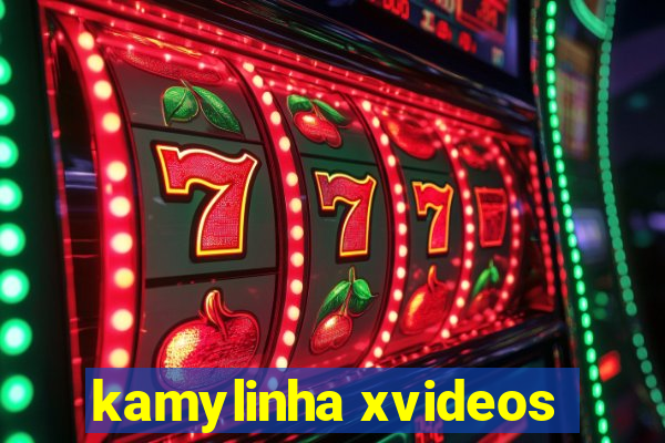 kamylinha xvideos